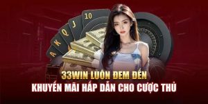 Khuyến Mãi 33win70 - Cơ Hội Vàng Dành Cho Game Thủ