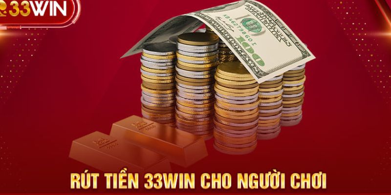 Các bước rút tiền tại 33win